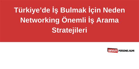 Türkiyede İş Bulmak İçin Neden Networking Önemli İş Arama Stratejileri