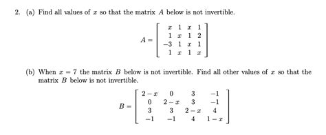 Solved A Find All Values Of X So That The Matrix A Chegg