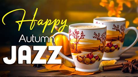 Happy Jazz Music Positive Autumn Jazz And Bossa Nova Piano For Relax