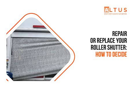 Repair Or Replace Your Roller Shutter How To Decide