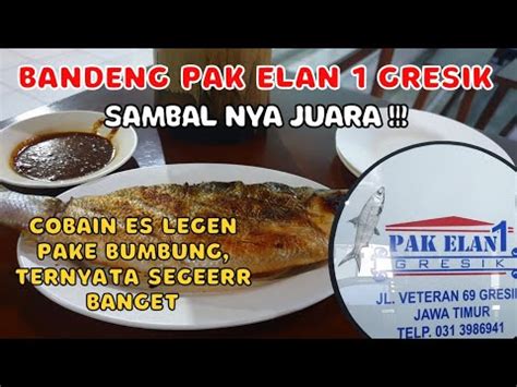 ES LEGEN DAN SAMBEL NYA JUARA TERNYATA RESTO BANDENG PAK ELAN 1 GRESIK