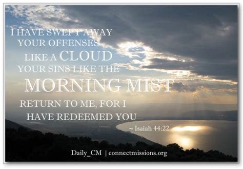 Isaiah 44 22 Niv I Have Swept Away Your Offenses Like A Cloud Your