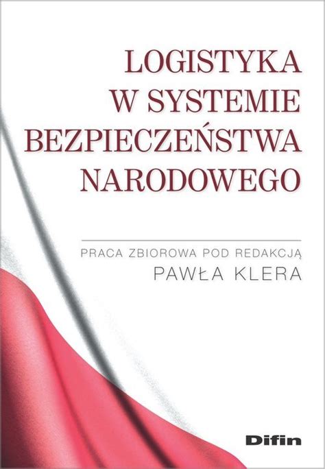 Logistyka W Systemie Bezpiecze Stwa Narodowego Pawe Kler