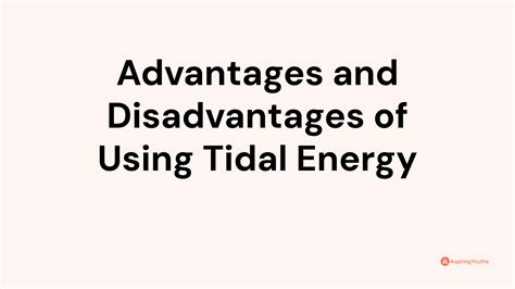 Advantages and Disadvantages of Using Tidal Energy