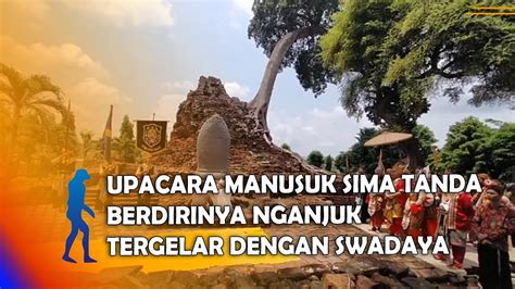 Nganjuk Upacara Manusuk Sima Tanda Berdirinya Nganjuk Tergelar Dengan