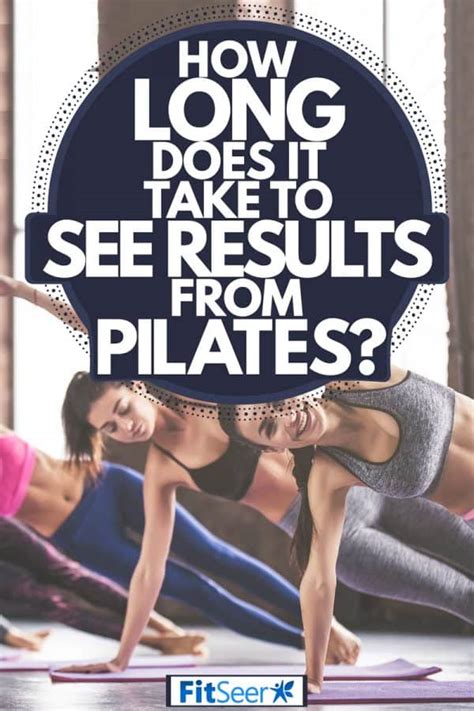 How Long Does It Take To See Results From Pilates