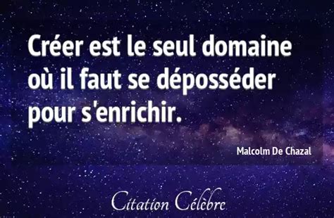 Citation Malcolm de Chazal seul Créer est le seul domaine où il faut