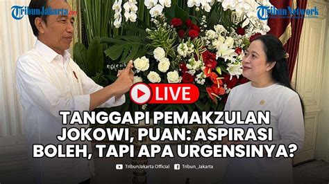 Tanggapi Permohonan Pemakzulan Jokowi Puan Aspirasi Boleh