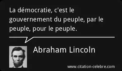 Citation Abraham Lincoln Democratie La D Mocratie C Est Le