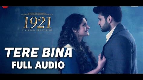 Arijit Singh Tere Bina Lyrics 1921 Aakanksha Sharma Zareen Khan