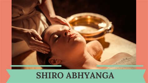 What Is Shiro Abhyanga Vedics Ayurveda Welllness Center