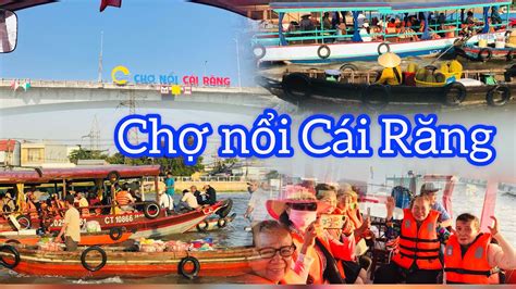 🇦🇹45 Về Chợ Nổi Cái Răng Cần Thơ Những Ngày đầu Nămcai Rang Floating