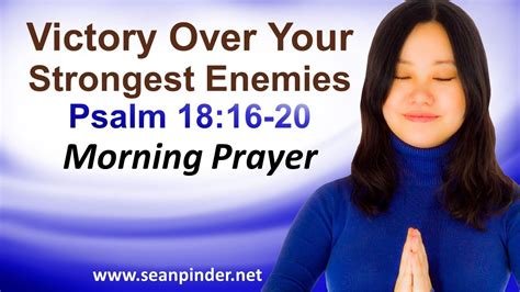 Victory Over Your Strongest Enemies Psalms 18 Morning Prayer Youtube