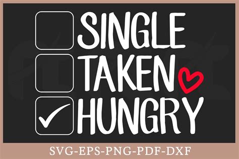 Single Taken Hungry Valentine Day Shirt Graphic By Craftabledesign