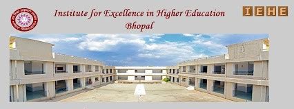 Institute for Excellence in Higher Education(IEHE),Bhopal(Autonomous ...