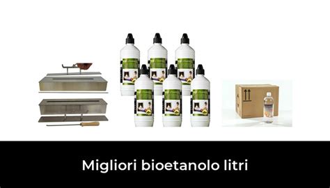 Migliori Bioetanolo Litri Nel Secondo Esperti