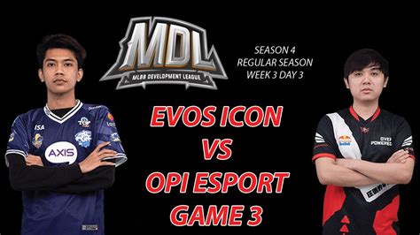 1 9 21 EVOS ICON VS OPI ESPORT GAME 3 MDL ID S4 YouTube