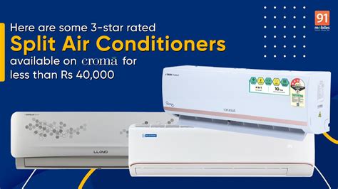 Here Are Some 3 Star Rated Split Air Conditioners Available On Croma