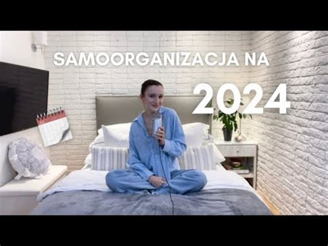 jak NIE zwariować w 2024 roku samoorganizacja na nowy rok YouTube