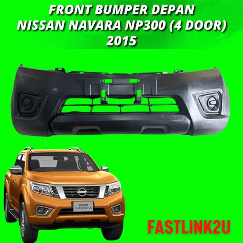 Nissan Navara Np300 2015 Front Bumper Depan 4 Pintu 100 New High Quality Shopee Malaysia