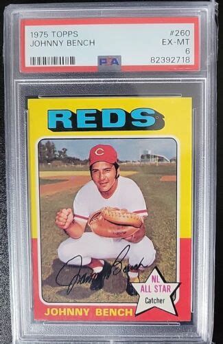 1975 TOPPS 260 JOHNNY BENCH REDS HOF PSA 6 EBay