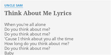 "THINK ABOUT ME" LYRICS by UNCLE SAM: When you're all alone...