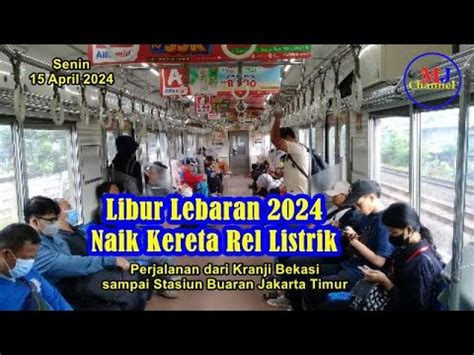 Libur Lebaran Naik KRL Commuter Line Dari Stasiun Kranji Ke Stasiun