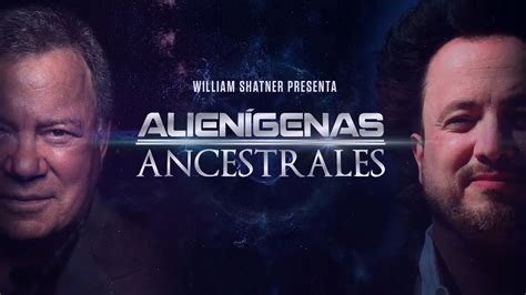 History Estrena William Shatner Presenta Alien Genas Ancestrales