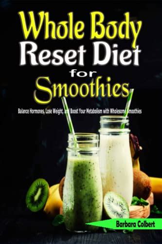 Whole Body Reset Diet For Smoothies Balance Hormones Lose Weight And