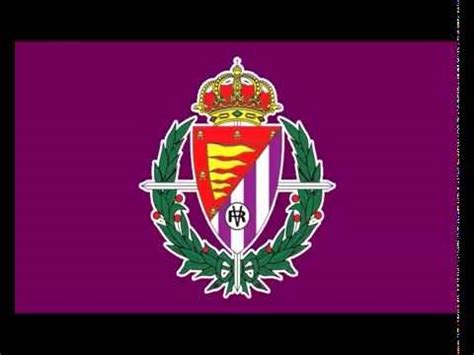 Himno Del Real Valladolid C F YouTube