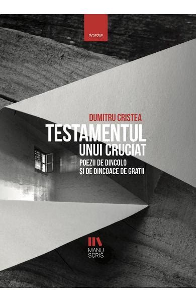 Testamentul Unui Cruciat Dumitru Cristea Carti Online PDF Si Tiparite