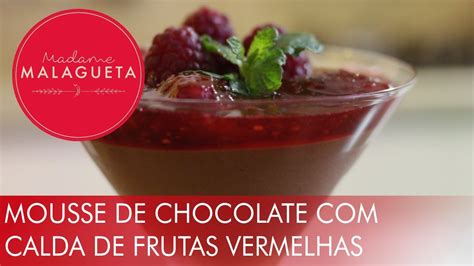 Como Fazer Mousse De Chocolate Calda De Frutas Vermelhas Youtube