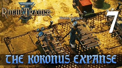 7 The Koronus Expanse Lets Play Warhammer 40 000 Rogue Trader W