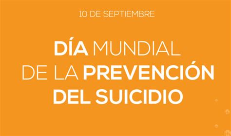 Se Celebra Este 10 De Septiembre El Día Mundial Para La Prevención Del