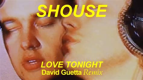 Shouse Love Tonight David Guetta Remix YouTube Music