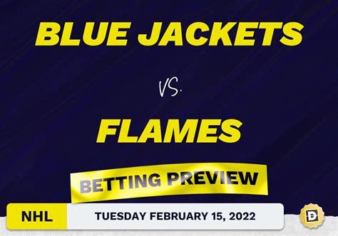 Blue Jackets Vs Flames Predictions And Odds Feb 15 2022