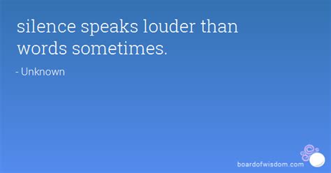 Silence Speaks Louder Than Words Quotes. QuotesGram