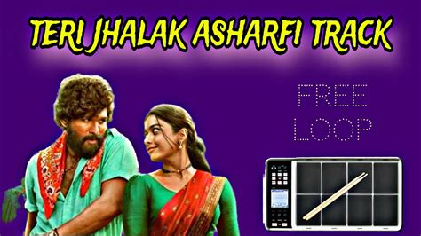 Teri Jhalak Asharfi Track Youtube