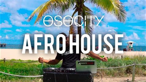 Afro House Mix The Best Of Afro House By Osocity Youtube