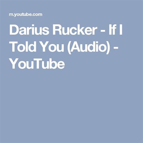 Darius Rucker If I Told You Audio Youtube Darius Rucker Yours Lyrics Youtube