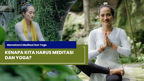 Kenapa Kita Harus Meditasi Dan Yoga Memahami Meditasi Dan Yoga Youtube