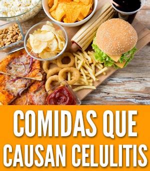 Alimentos Que Causan Celulitis Y Qu Comer Para Eliminarla