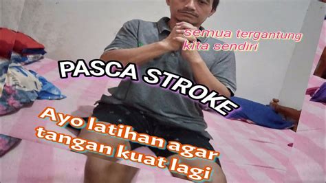 CARA MELATIH TANGAN PASCA STROKE SUPAYA KUAT DAN TIDAK KAKU YouTube