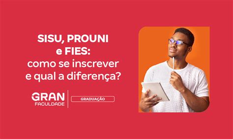 SISU PROUNI e FIES como se inscrever e qual a diferença