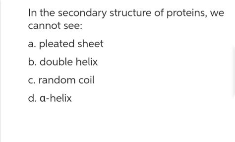 Answered In The Secondary Structure Of Proteins Bartleby