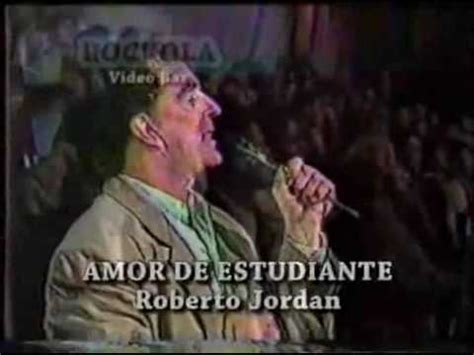 Amor De Estudiante Roberto Jordan Youtube