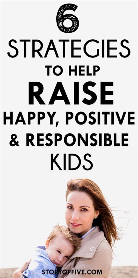 6 Strategies To Help Raise Happy Positive Responsible Kids Artofit