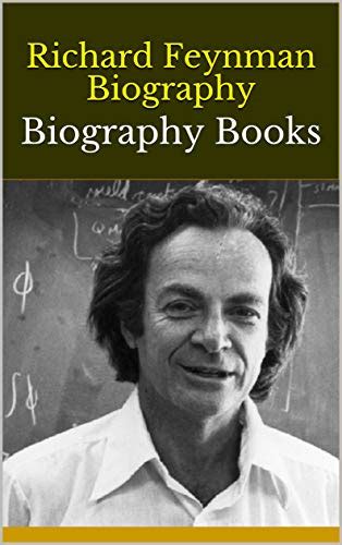 richard feynman biography biography books  white dove goodreads