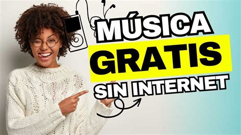 Apps Para Escuchar M Sica Sin Internet En Android Top Youtube