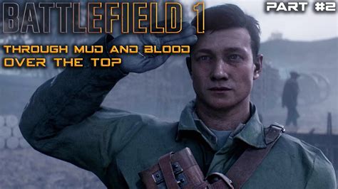 Battlefield 1 Through Mud And Blood Over The Top Gameplay Part 2